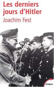 Les derniers jours de Hitler, de Joachim Fest, est incontournable sur le sujet.
