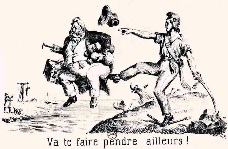 Caricature représentant Louis-Philippe chassé d'un coup de pied au cul, avec la mention "va te faire pendre ailleurs".
