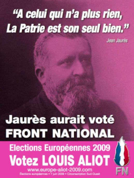 Jaurès aurait-il voté Louis Aliot ? Le pauvre ne peut pas le confirmer mais cette affiche (par ailleurs super moche, reconnaissons-le) montre bien comment l'homme est récupéré par à peu près tout le monde.